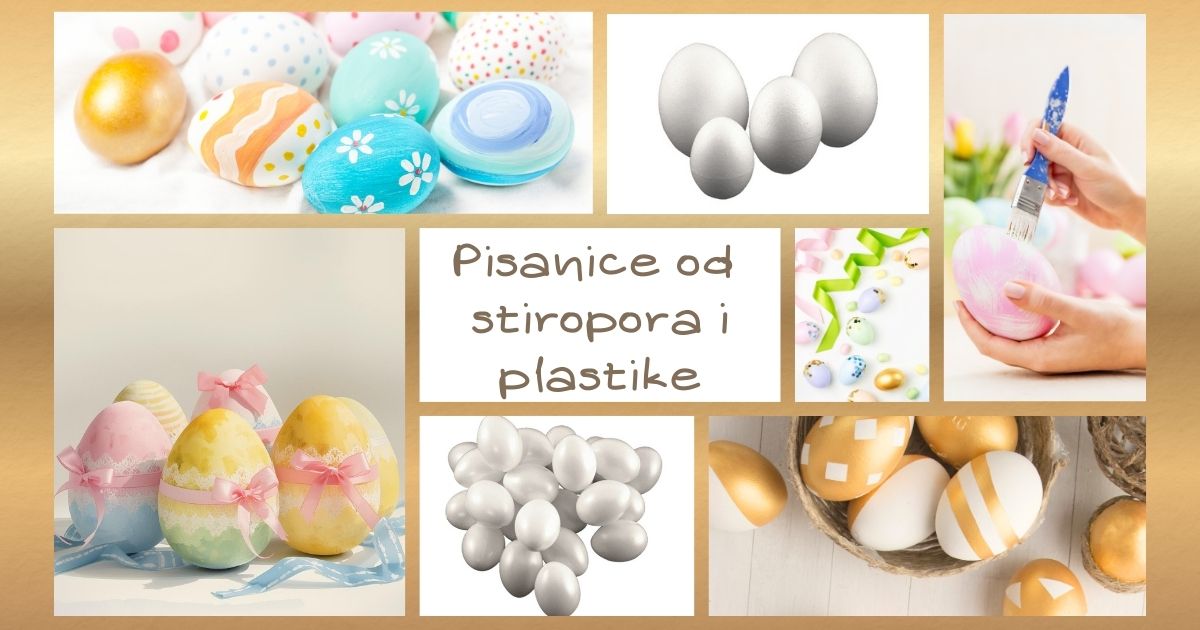 Kako napraviti uskršnje pisanice od stiropora ili plastičnih jaja